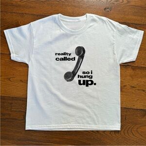 Reality Called So I Hung Up Year T-shirt ✅